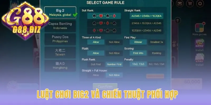 Chiến thuật Big2 Thông Đồng phối hợp dồn ép đối thủ giữ Heo